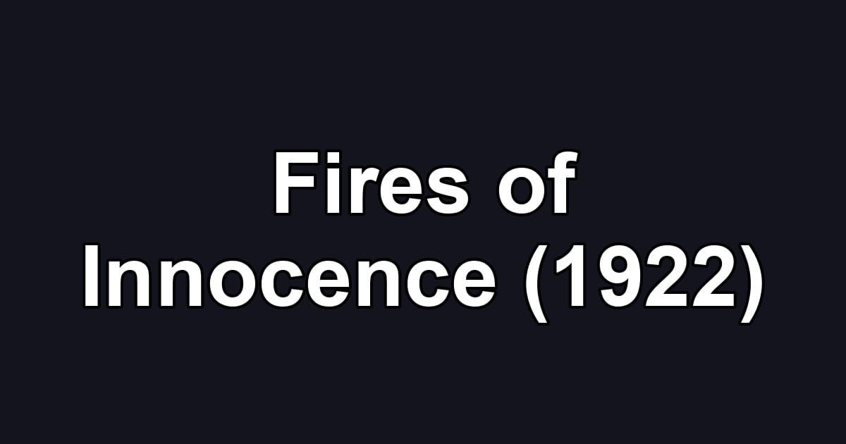 Fires of Innocence (1922)