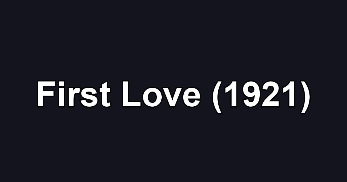 First Love (1921)