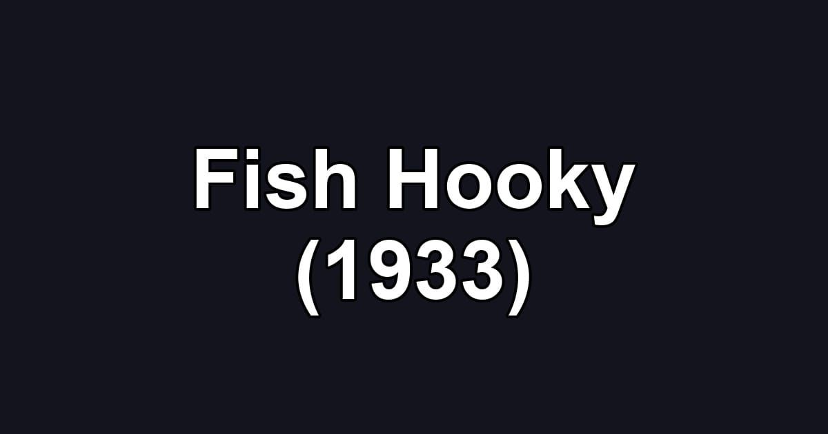 Fish Hooky (1933)