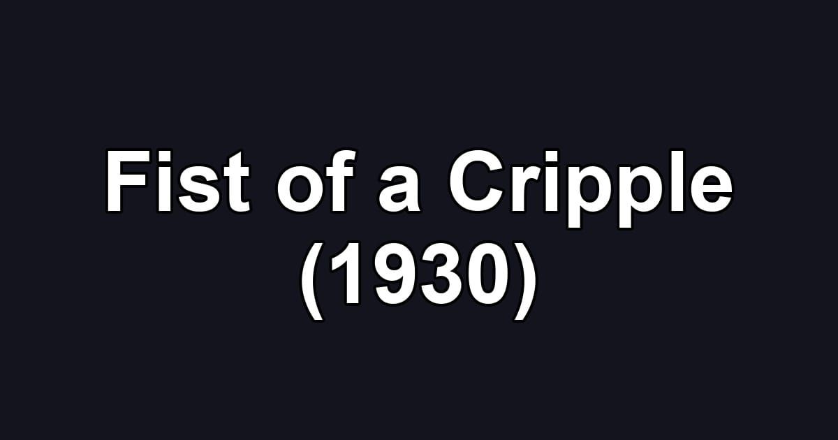 Fist of a Cripple (1930)