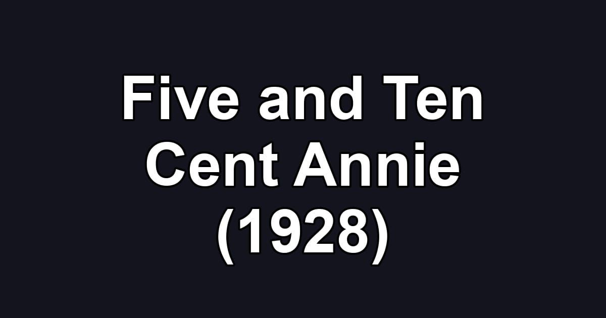 Five and Ten Cent Annie (1928)