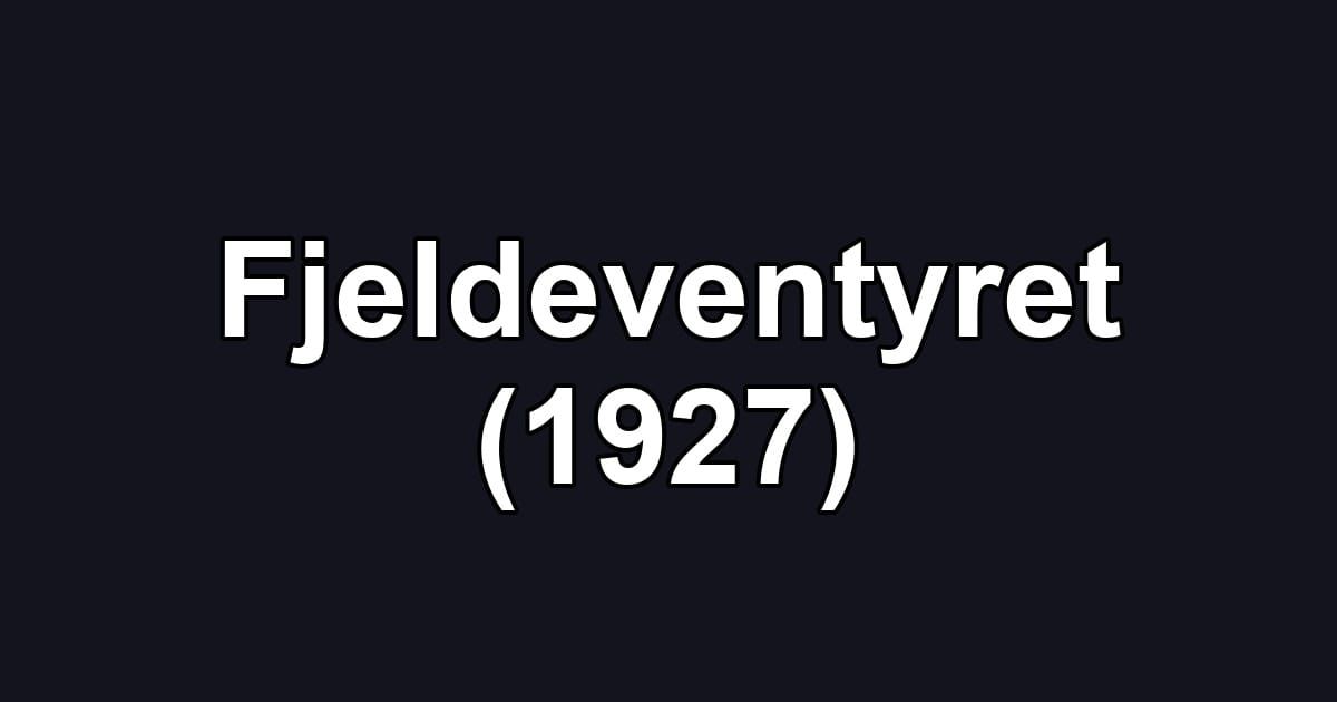 Fjeldeventyret (1927)