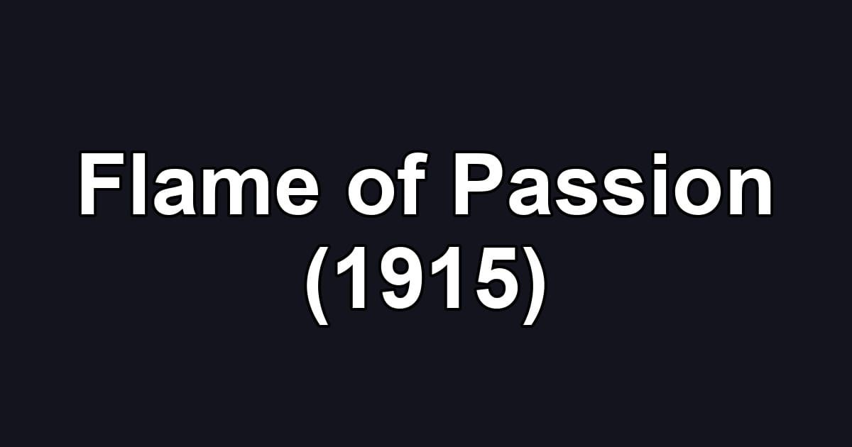 Flame of Passion (1915)