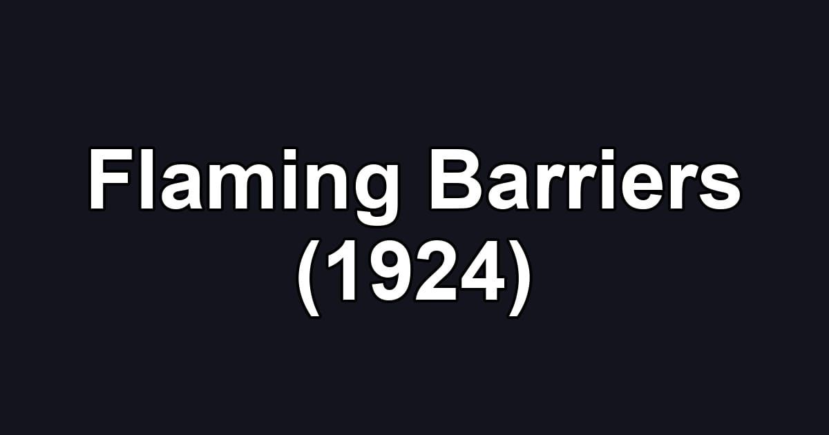 Flaming Barriers (1924)