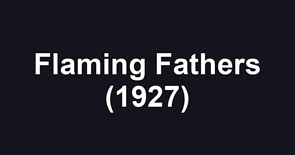 Flaming Fathers (1927)