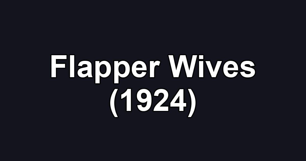 Flapper Wives (1924)