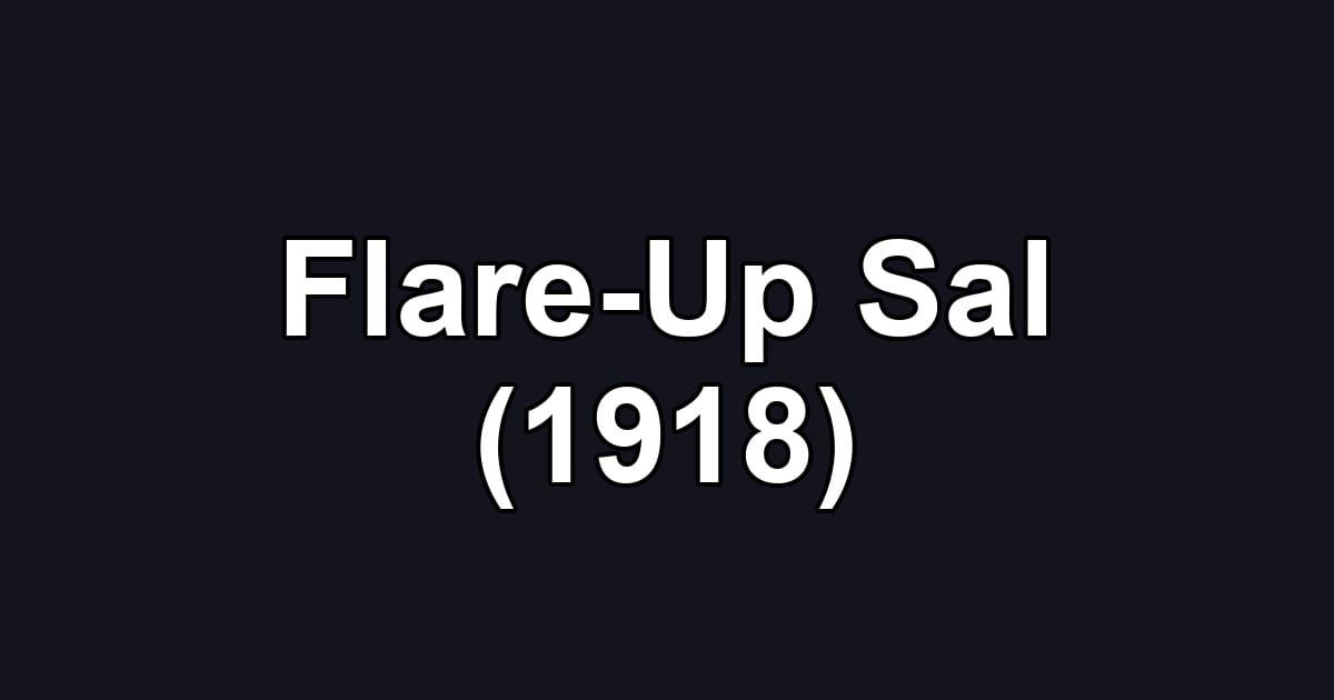 Flare-Up Sal (1918)