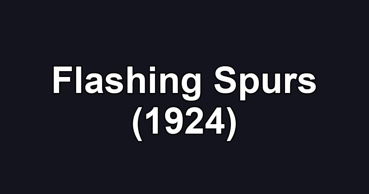 Flashing Spurs (1924)