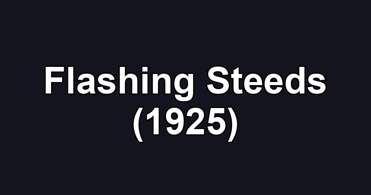 Flashing Steeds (1925)