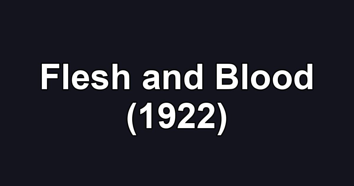 Flesh and Blood (1922)