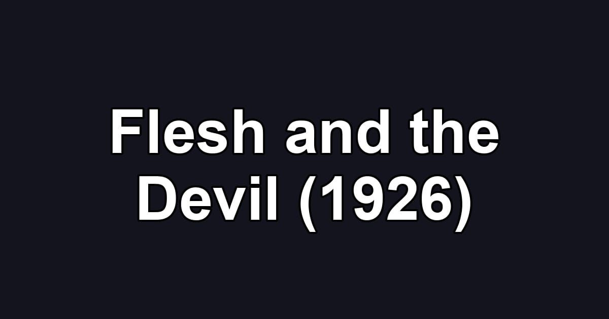 Flesh and the Devil (1926)
