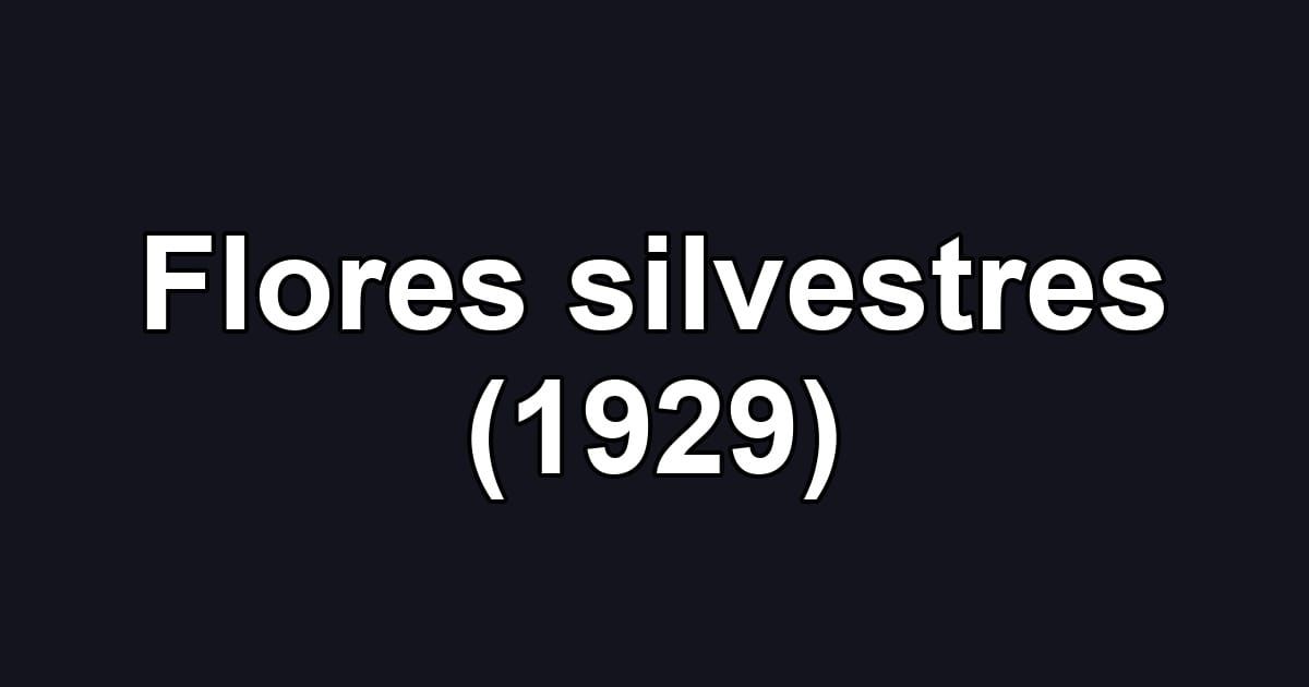 Flores silvestres (1929)