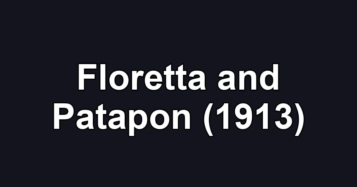 Floretta and Patapon (1913)