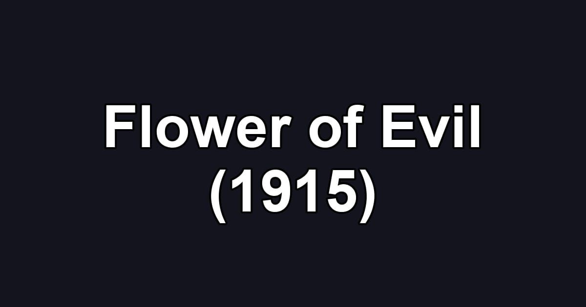 Flower of Evil (1915)