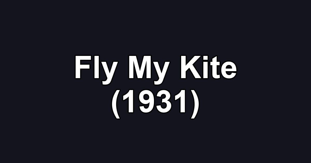Fly My Kite (1931)