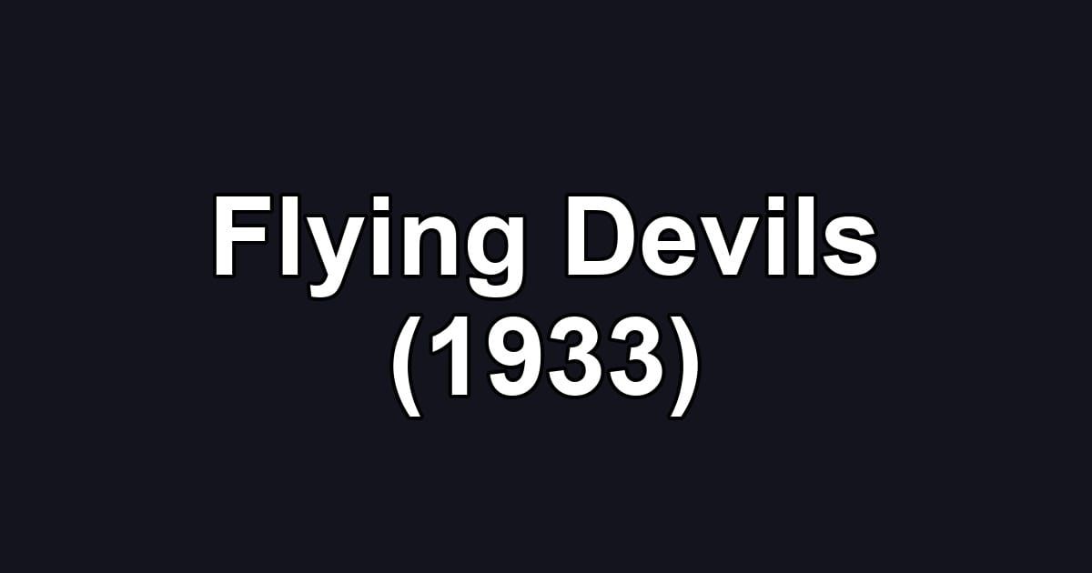 Flying Devils (1933)