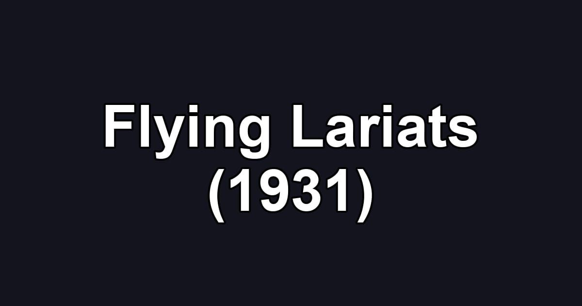 Flying Lariats (1931)