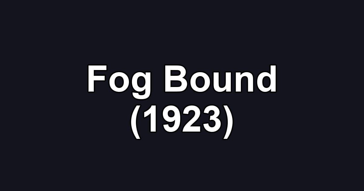 Fog Bound (1923)