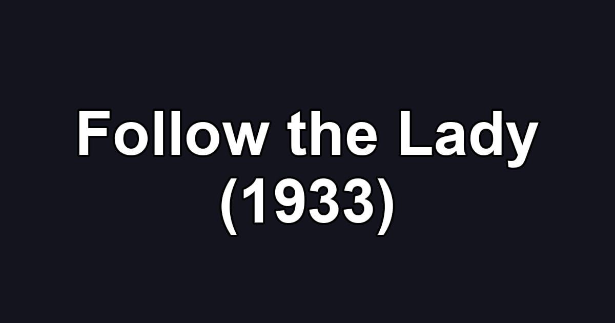 Follow the Lady (1933)