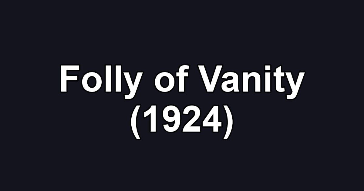 Folly of Vanity (1924)