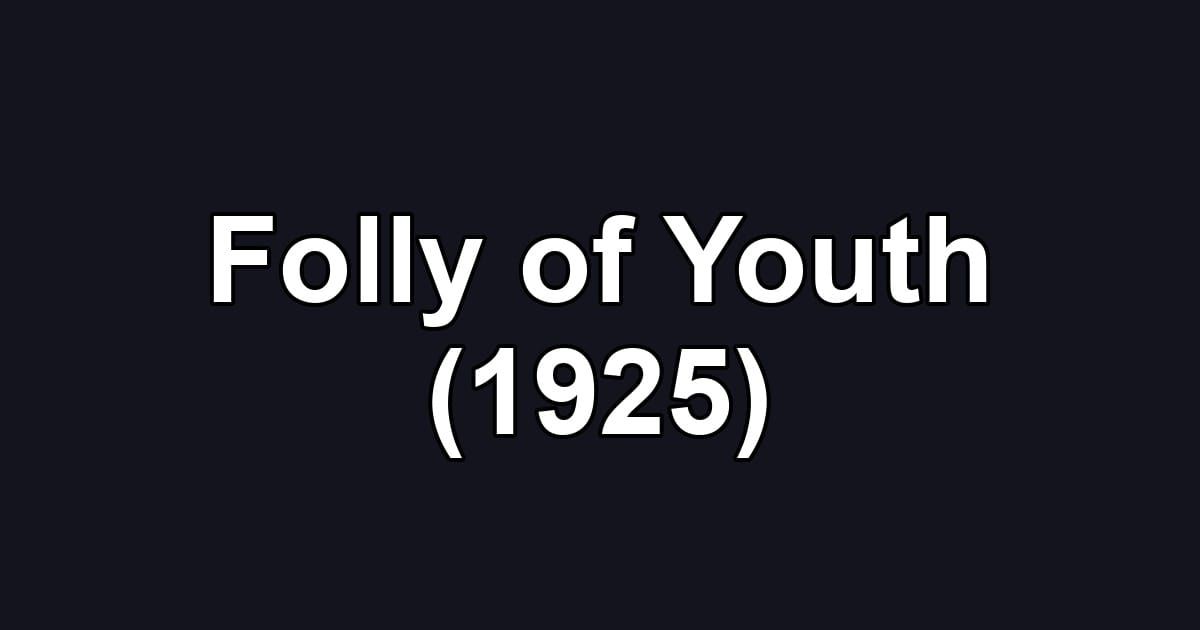 Folly of Youth (1925)