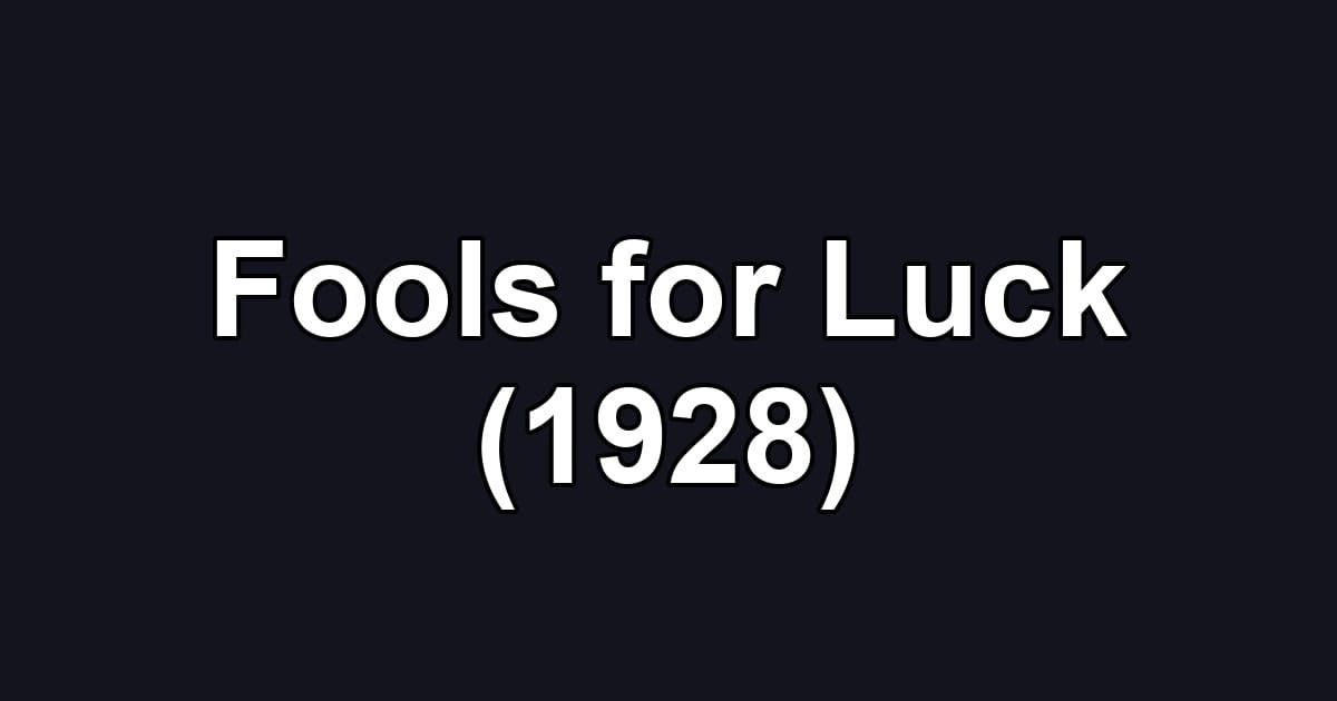Fools for Luck (1928)