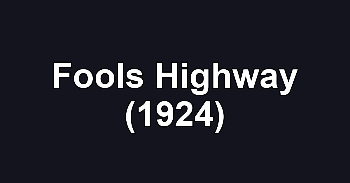 Fools Highway (1924)