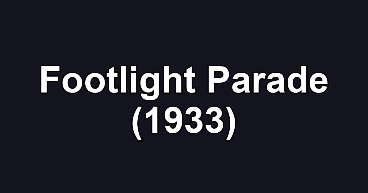 Footlight Parade (1933)