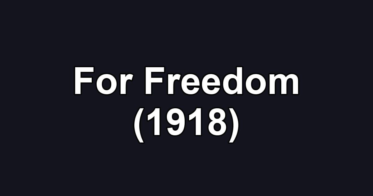 For Freedom (1918)