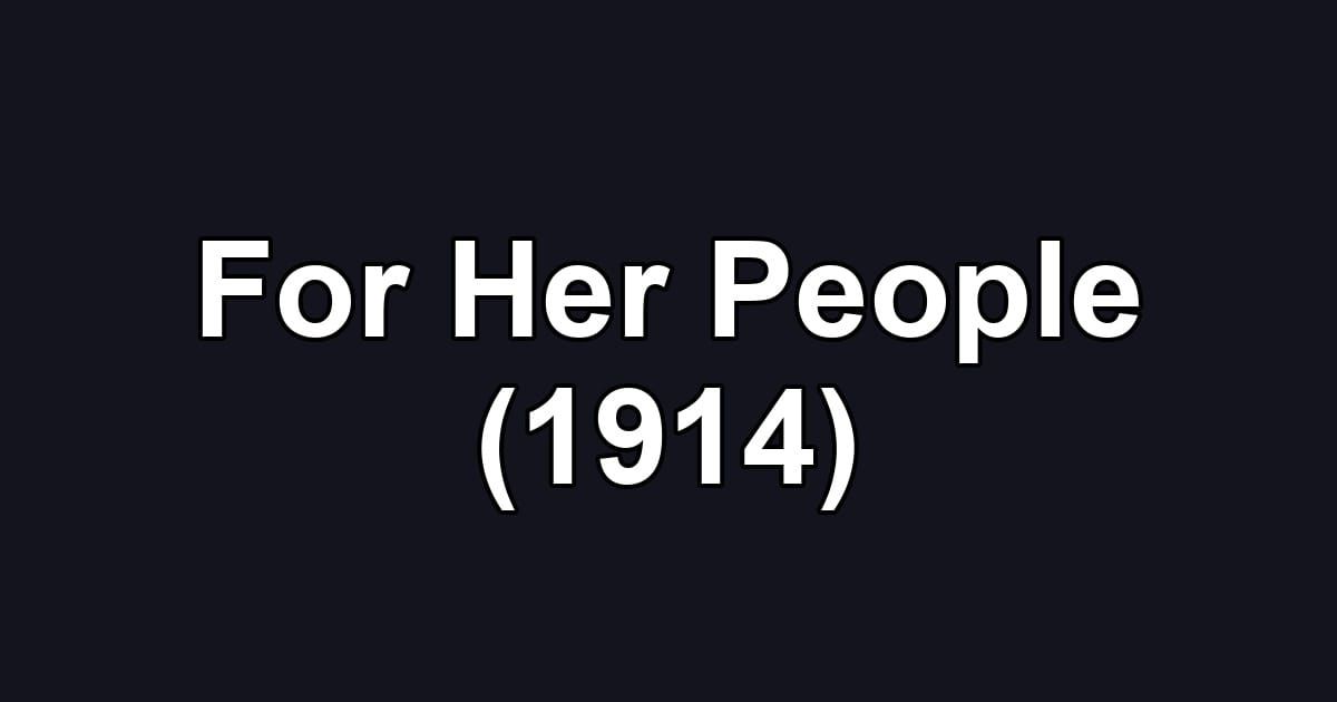 For Her People (1914)