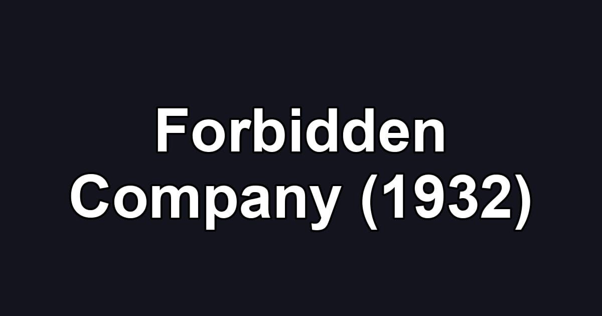 Forbidden Company (1932)