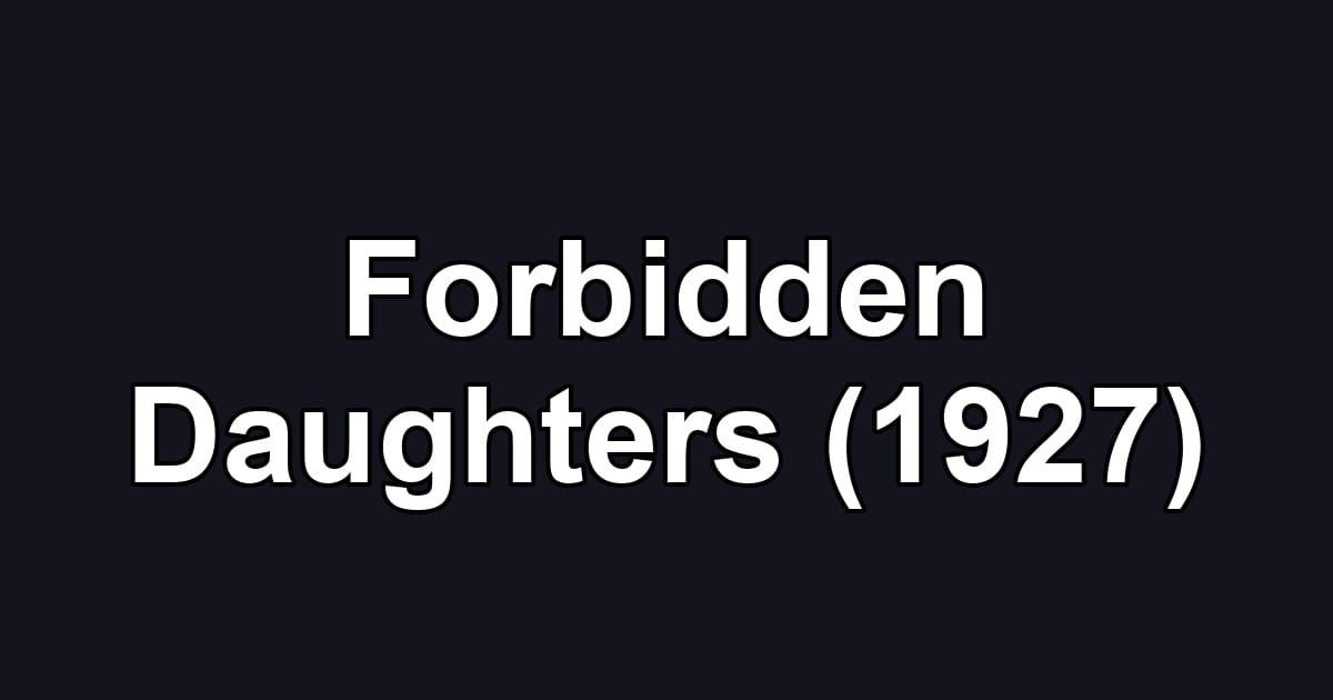 Forbidden Daughters (1927)
