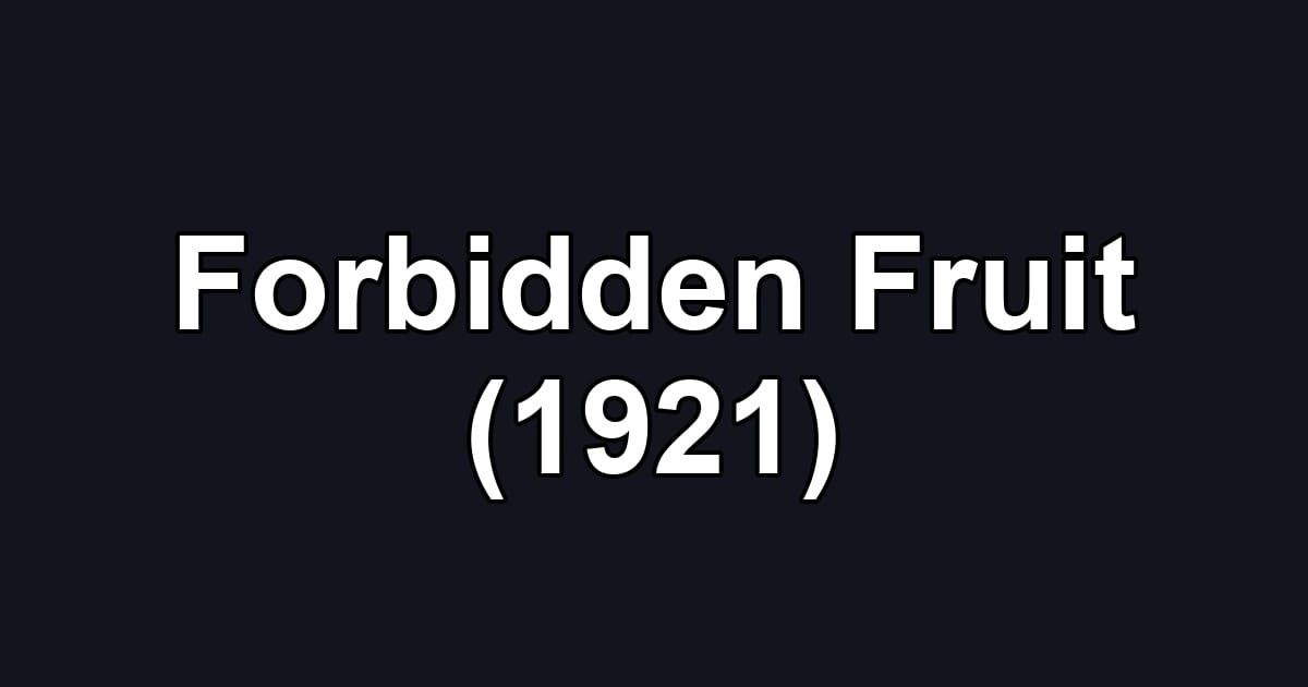 Forbidden Fruit (1921)