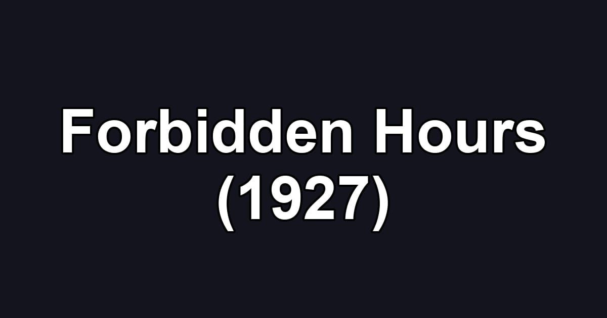 Forbidden Hours (1927)