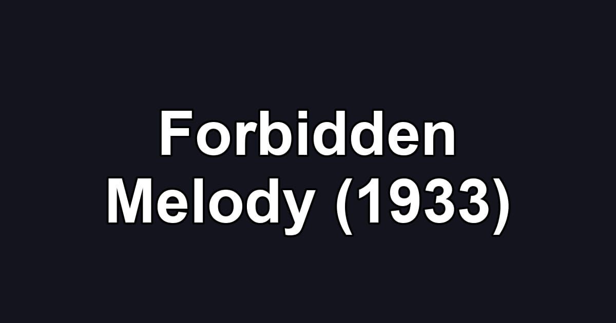 Forbidden Melody (1933)