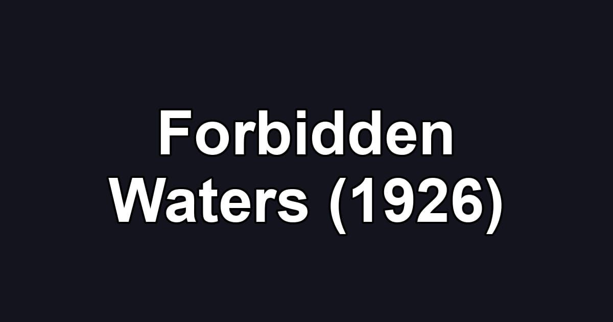 Forbidden Waters (1926)