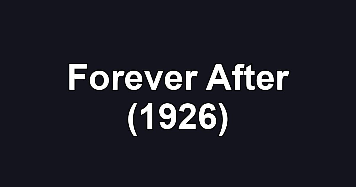 Forever After (1926)