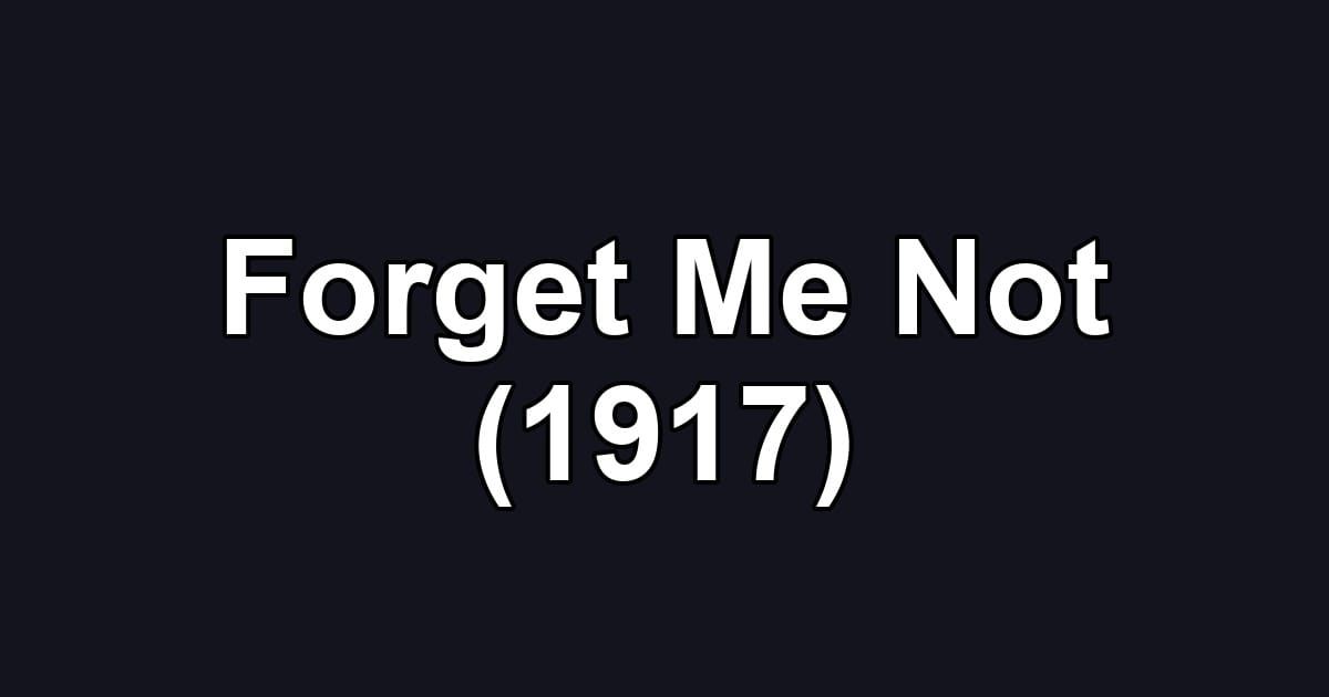 Forget Me Not (1917)