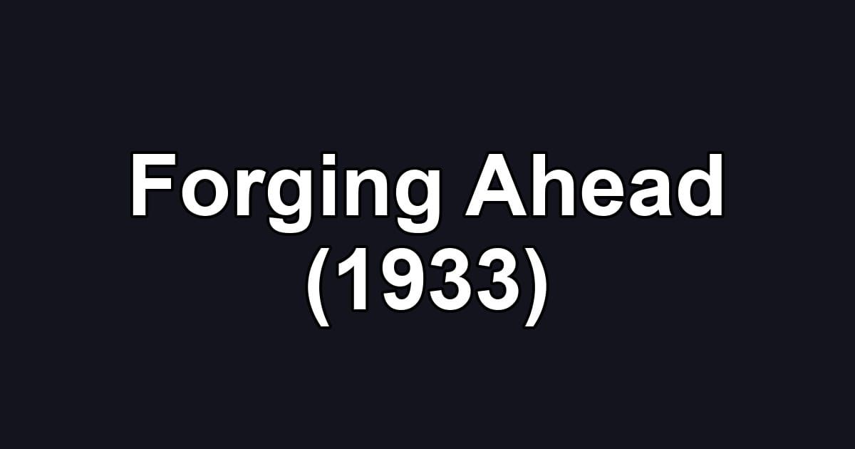 Forging Ahead (1933)
