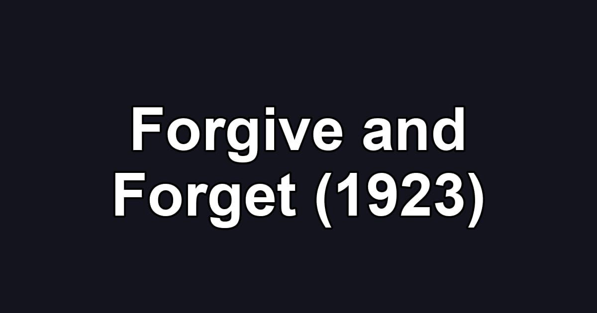 Forgive and Forget (1923)