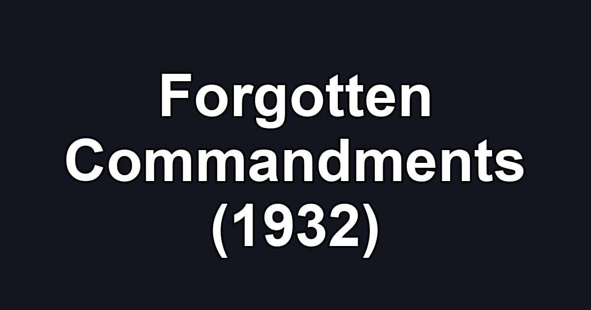 Forgotten Commandments (1932)