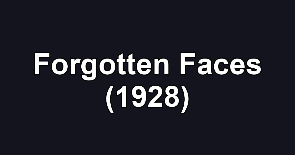 Forgotten Faces (1928)