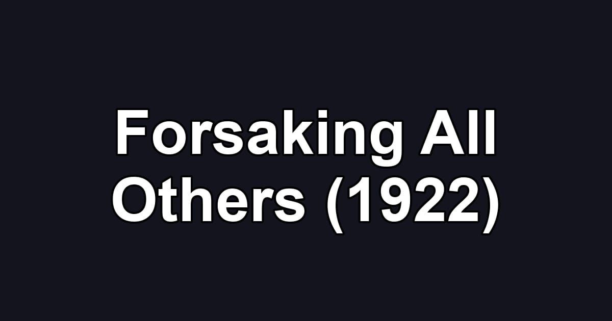 Forsaking All Others (1922)