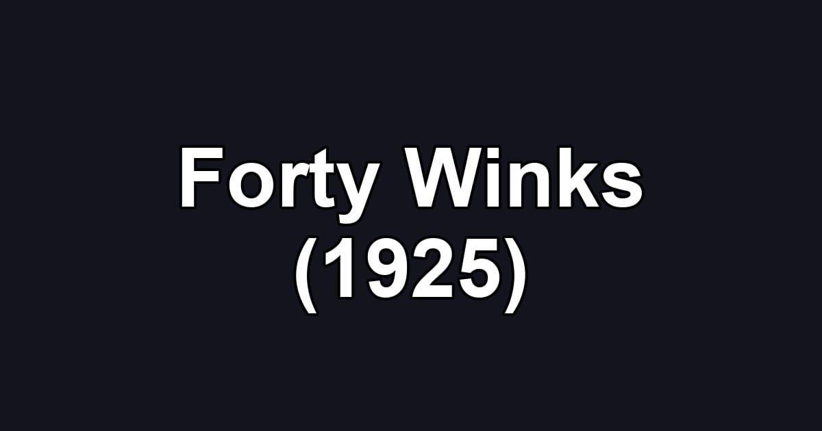 Forty Winks (1925)
