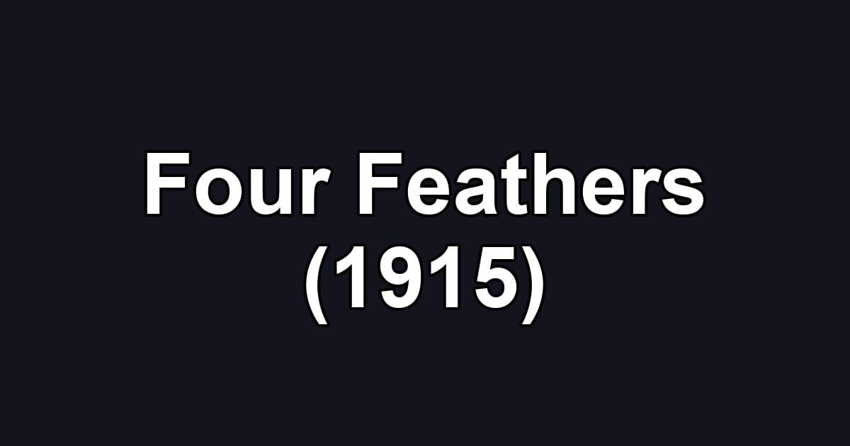 Four Feathers (1915)