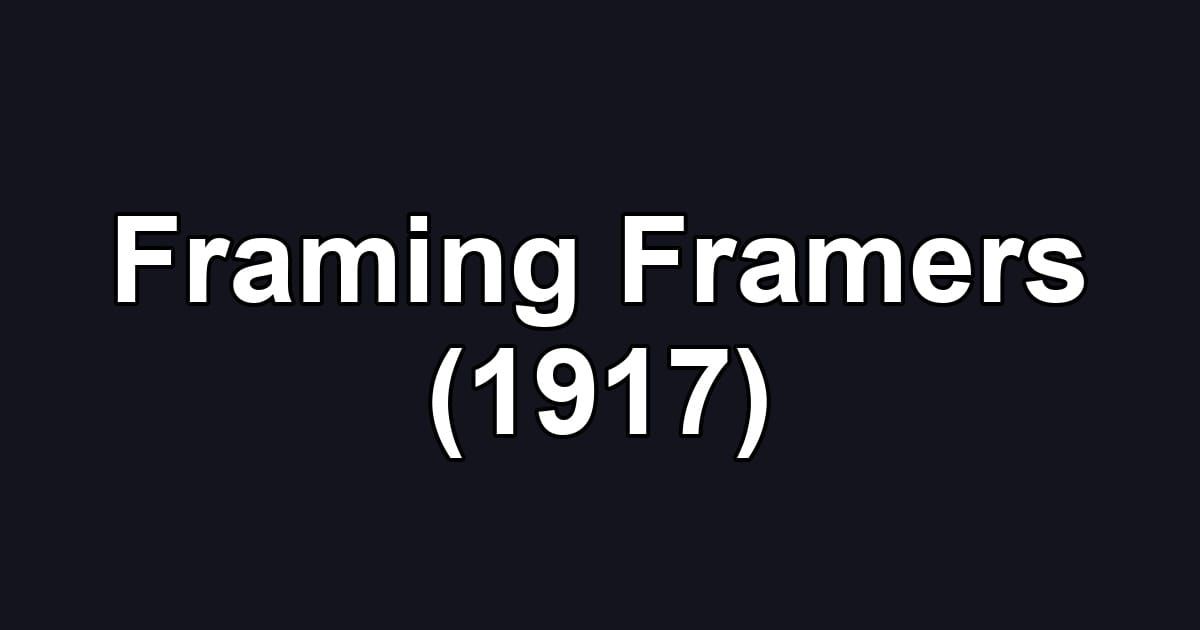 Framing Framers (1917)