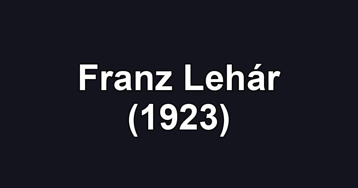 Franz Lehár (1923)