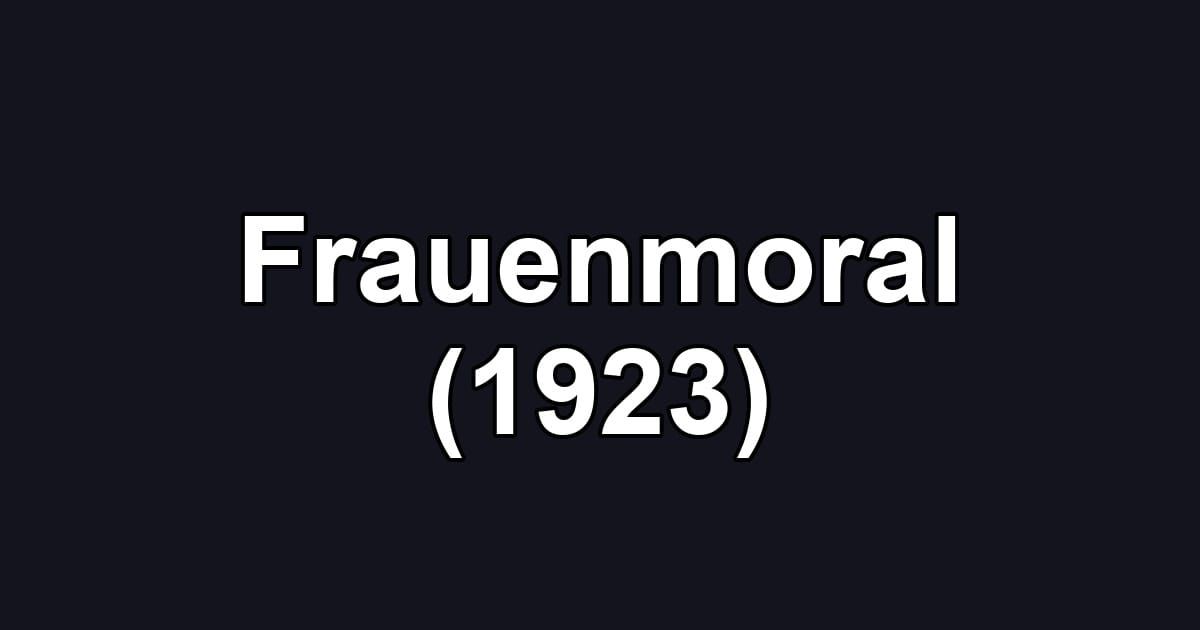 Frauenmoral (1923)