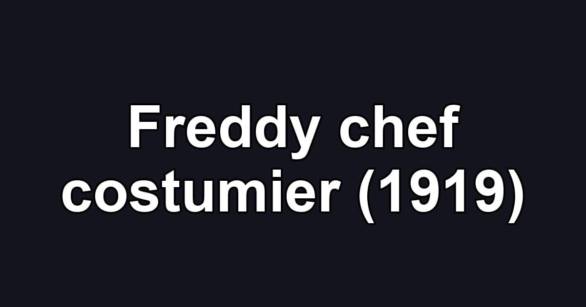 Freddy chef costumier (1919)