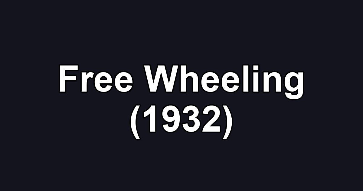 Free Wheeling (1932)
